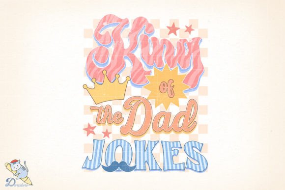 Freehand Art Meets Dad Humor: The Father’s Day King of the Dad Jokes Digital Design